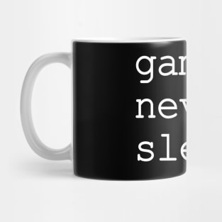 Gamers Never Sleep Mug